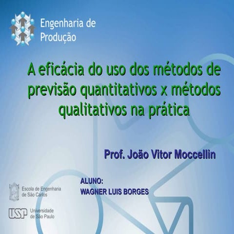 A eficácia do uso dos métodos de previsão quantitativos x métodos qualitativos na prática