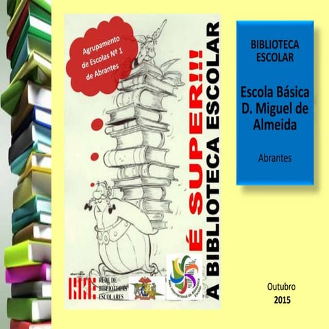 Mês Internacional da Biblioteca escola 2015 - A biblioteca escolar é Super!