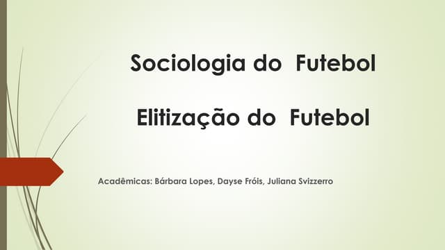 Apresentação elitizaçao Elitizaçao do futebol