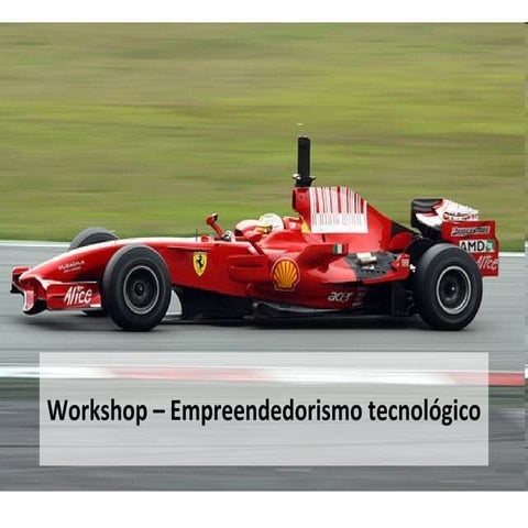 Apresentacao - Workshop de empreendedorismo tecnológico