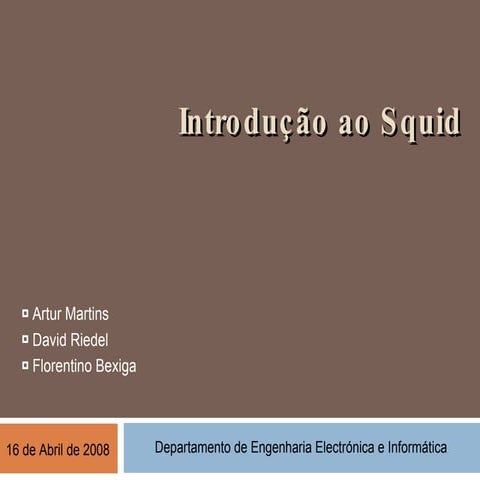 “Squid” por Artur Martins, David Riedel e Florentino Bexiga