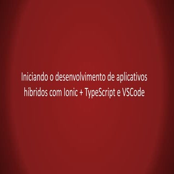 Iniciando o desenvolvimento de aplicativos híbridos com VS Code + Ionic ...