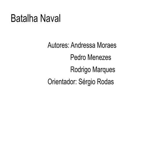 Apresentação do Projeto Semi-Final (Batalha Naval)