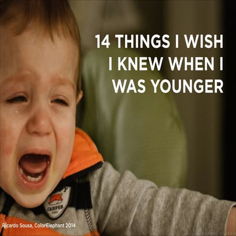 14 Things I Wish I Knew When I Was Younger