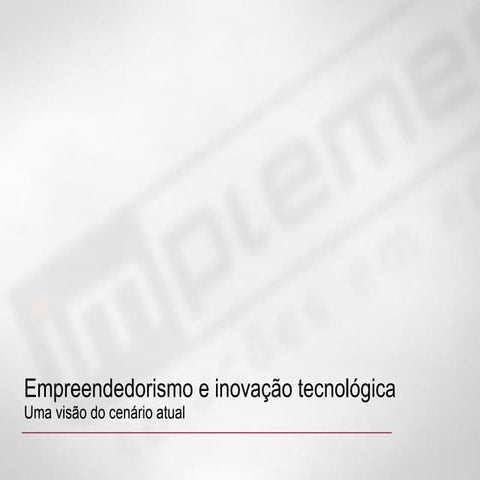 Empreendedorismo e inovação tecnológica