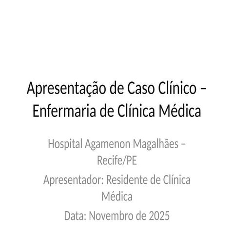Apresentacao_Caso_Clinico_Recife_2025.pptx
