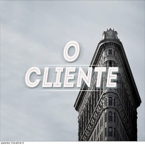 Apresentação "O cliente"