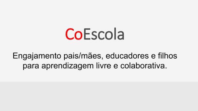 Apresentação da COESCOLA - Aprendizagem Livre e Colaborativa