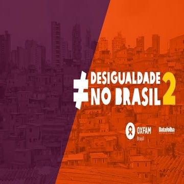 Pesquisa Oxfam / Datafolha sobre desigualdade