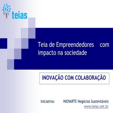 Teia deEmpreendedores com impacto na sociedade