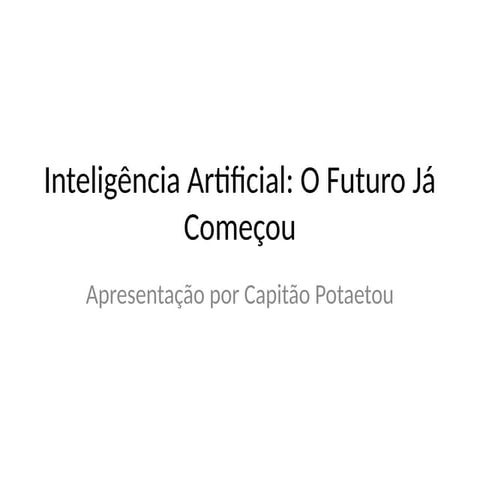 Apresentacao_IA_Prompt_Engineer_Capitao_Potaetou.pptx