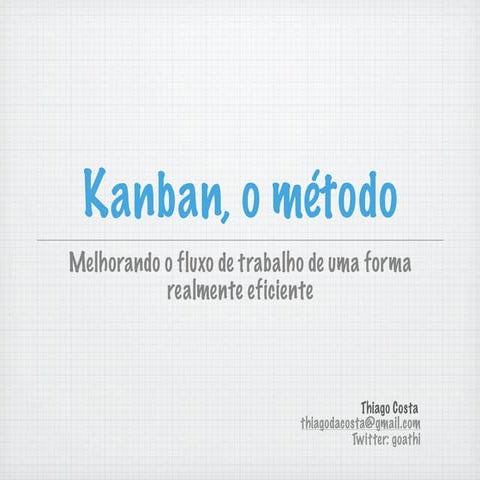 Kanban, o Método - Melhorando seu fluxo de trabalho de forma realmente eficiente