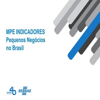 MPE INDICADORES - Pequenos Negócios...