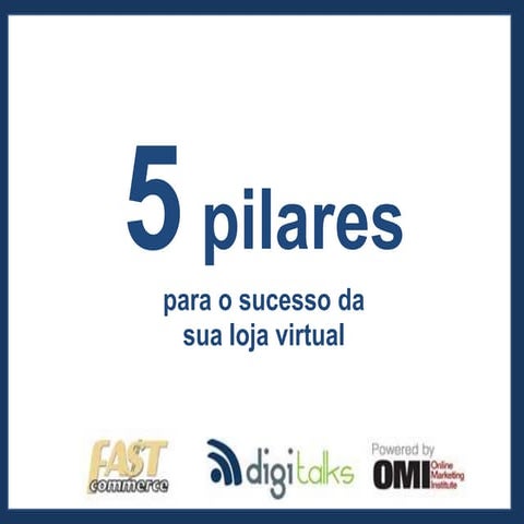 5 Pilares Para o Sucesso da sua loja virtual | PPSX
