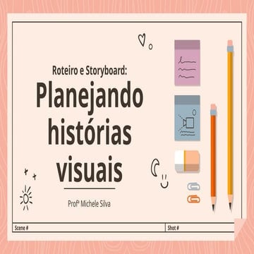 Apresentacao_Roteiro e Storyboard_ Planejando Histórias Visuais.pptx