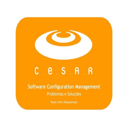 Software Configuration Management Problemas e Soluções