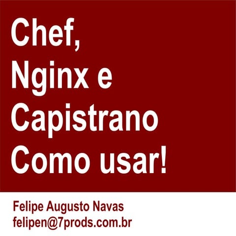 Chef, Nginx e Capistrano: Como usar!