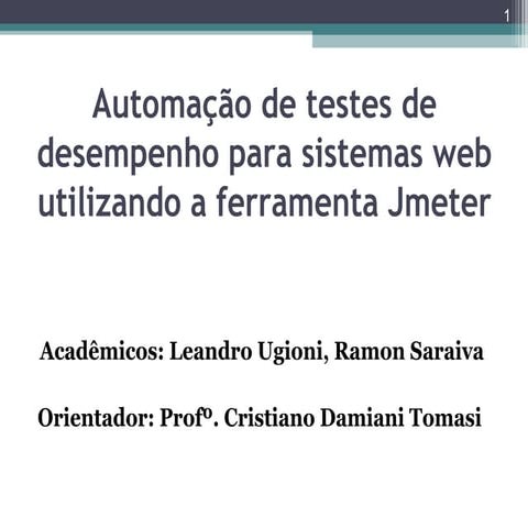 Automação de testes de desempenho para sistemas web utilizando a ferramenta J...