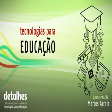 Apresentação TECNOLOGIAS PARA EDUCAÇÃO