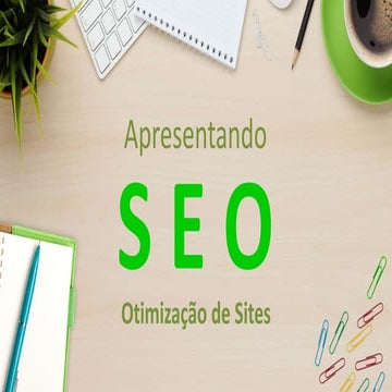 Apresentando SEO Otimização de Sites