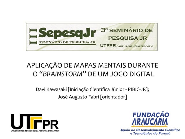 Aplicação de mapas mentais durante um brainstorm de um jogo digital [APRESENT...