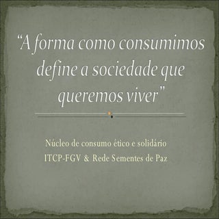Apresentação NúCleo De Consumo Fgv
