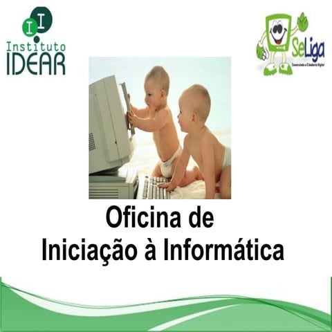 Oficina de Iniciação a Informática