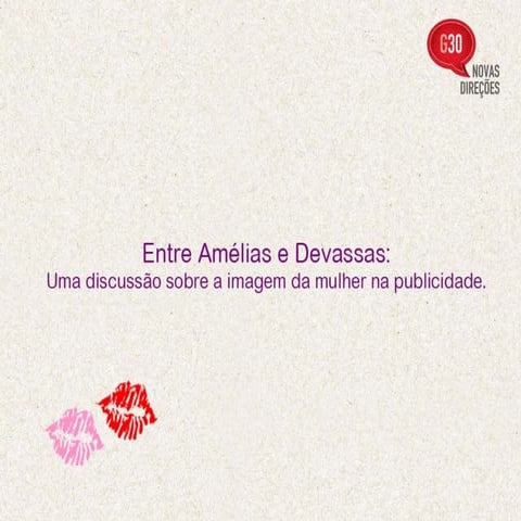 Entre Amélias e Devassas: Uma discussão sobre a imagem da mulher na publicidade