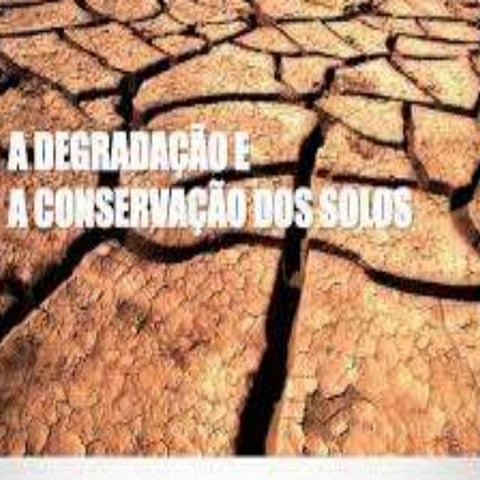 Degradação e conservação dos solos