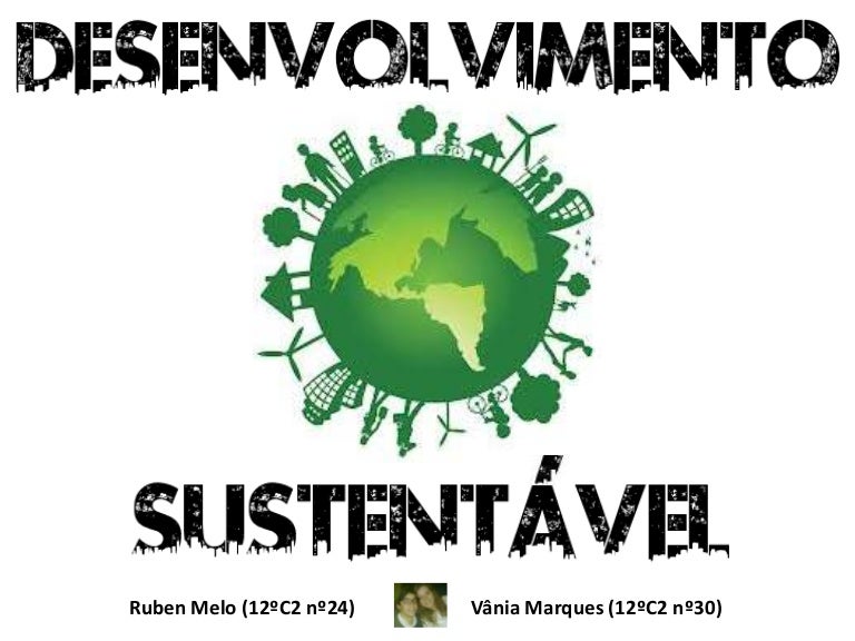 O Que Propõe O Desenvolvimento Sustentável Brainly