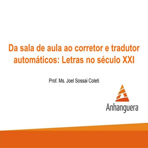 Da sala de aula ao corretor e tradutor automáticos: Letras no século XXI
