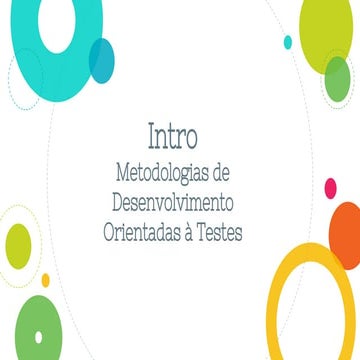 Introdução à Metodologias de Desenvolvimento Orientadas à Testes com Exemplos...