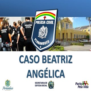 Apresentação caso beatriz angélica ...