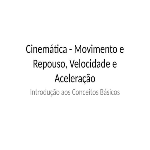 Apresentação - Uma Introdução a Cinematica.pptx