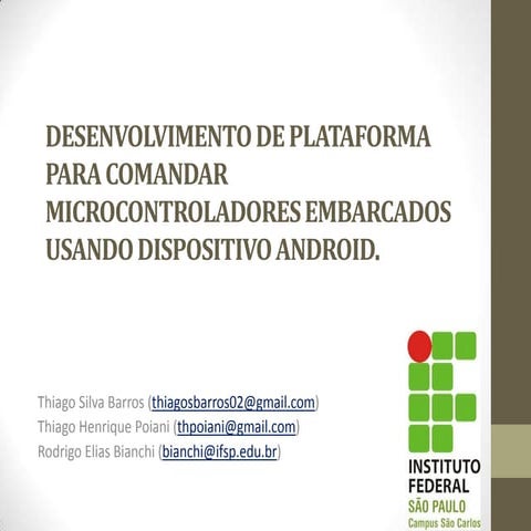 Apresentação desenvolvimento de plataforma para comandar microcontroladores e...