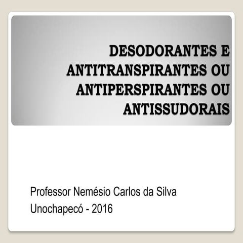 Apresentação desodorantes e antitranspirantes 2016