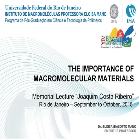 The importance of macromolecular materials.