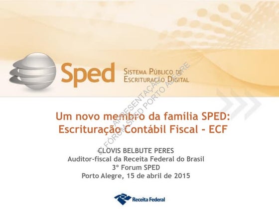 Apresentação 3° Fórum SPED | Clóvis Belbute: A Escrituração Contábil Fiscal