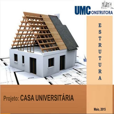 Projeto Executivo CASA UNIV - Etapa Estrutura