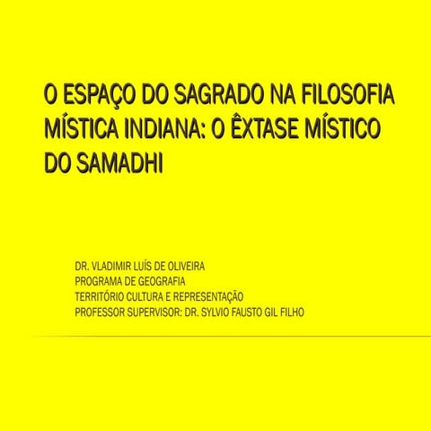 Apresentação final pos doc - GEOGRAFIA DO SAGRADO E FILOSOFIA MISTICA DA INDIA
