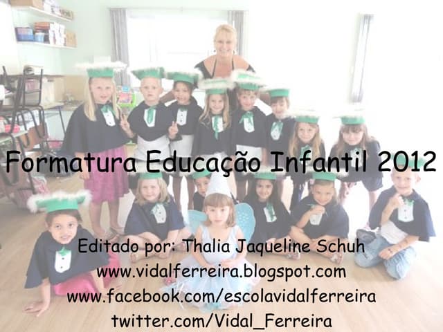 Apresentação fotos formatura Educaç...