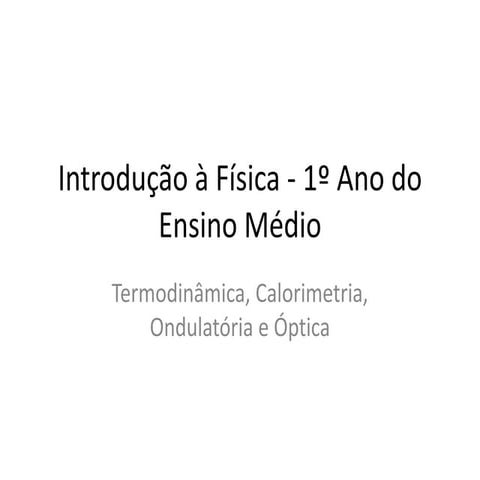 apresentação de introdução a física do 1 ano do ensino médio | PPTX