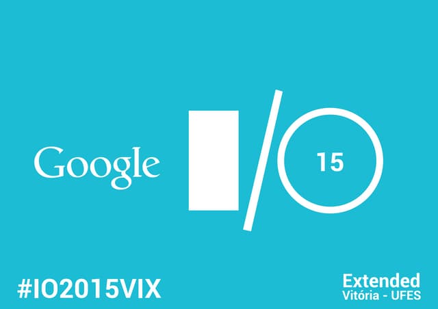 Apresentação Google I/O Extended Vitória