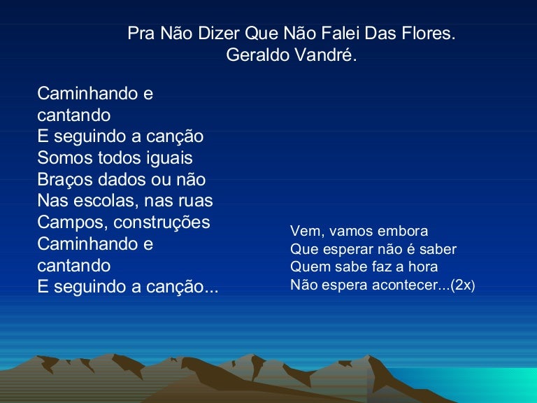 Apresentação Musica Pra Nao Dizer Que Não Falei Das Flores