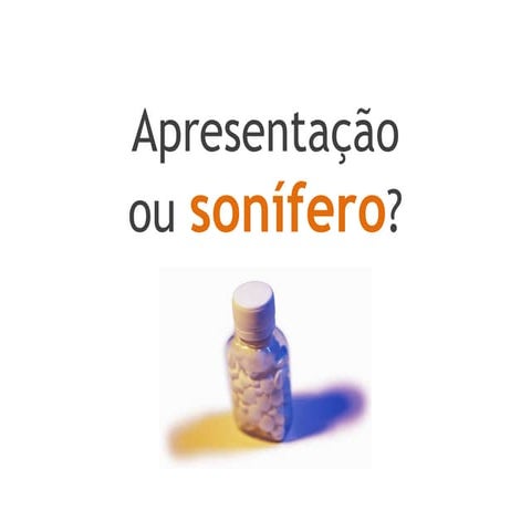 Apresentação ou Sonífero