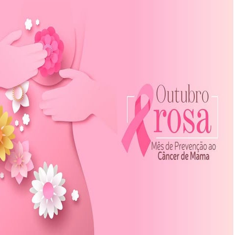 APRESENTAÇÃO OUTUBRO ROSA MÊS DE PREVENÇÃO AO CÂNCER DE MAMA.pptx