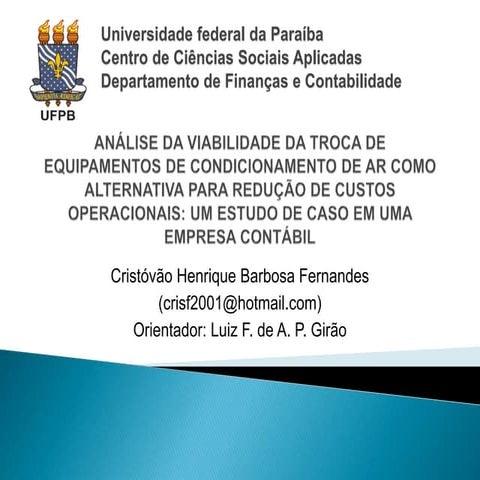 ANÁLISE DA VIABILIDADE DA TROCA DE EQUIPAMENTOS DE CONDICIONAMENTO DE AR COMO...