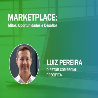 Marketplace: Mitos, Oportunidades e...