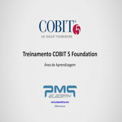 Material Oficial do Cobit 5 Foundation - Curso Online - ISACA | APMG | PMG Ac...