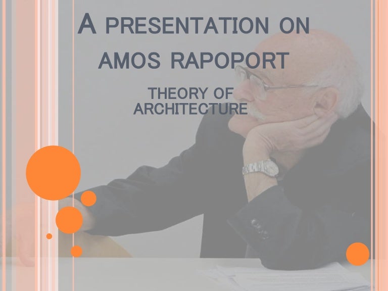 A presentation on AMOS RAPOPORT